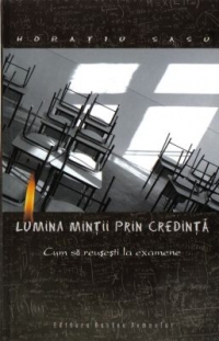 Lumina mintii prin credinta - Cum sa reusesti la examene