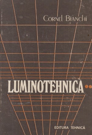 Luminotehnica. Aspecte fundamentale si aplicative, Volumul al II-lea - Iluminatul exterior si anexe