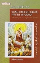 O luna cu prietenele noastre, sufletele din purgator - Sa le cunoastem, sa le rugam, sa le eliberam. Lecturi s