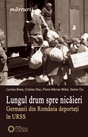 Lungul drum spre nicaieri. Germanii din Romania deportati in URSS