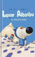 Lupsor Albastru nu vrea sa se culce!