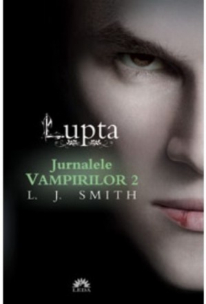 Lupta (Jurnalele Vampirilor, vol. 2)