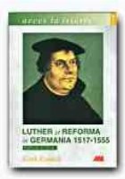 Luther si reforma in Germania, 1517-1555