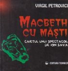 Macbeth cu masti. Caietul unui spectacol de Ion Sava