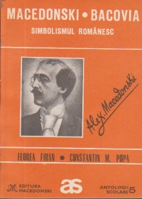 Macedonski. Bacovia - Simbolismul romanesc (Antologie comentata)