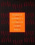 Madhur Jaffrey\'s Ultimate Curry Bible