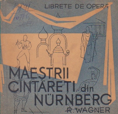 Maestrii Cintareti din Nurnberg - Opera in 3 acte (4 tablouri)