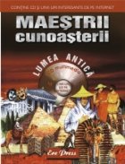 Maestrii cunoasterii - Lumea Antica