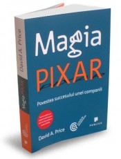 Magia Pixar.Povestea succesului unei companii