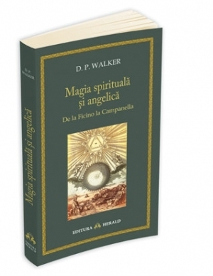 Magia spirituala si angelica - De la Ficino la Campanella