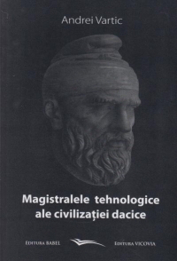 Magistralele tehnologice ale civilizatiei dacice