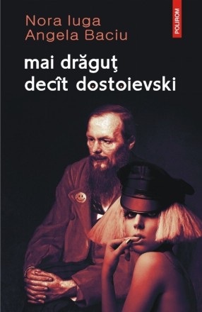 mai drăguţ decît dostoievski