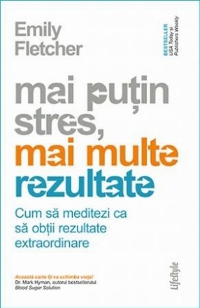 Mai puțin stres, mai multe rezultate