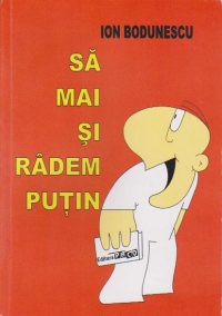 Sa mai si radem putin. Schite, povestiri haioase, bancuri, umor vesel si negru, glume savante...