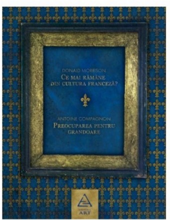 Ce mai rămâne din cultura franceză? Preocuparea pentru grandoare