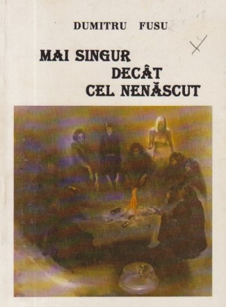 Mai singur decat cel nenascut (Cu dedicatia autorului)