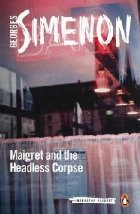 Maigret and the Headless Corpse