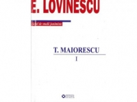 T.Maiorescu, vol I