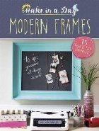 Make in a Day: Modern Frames