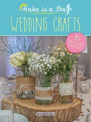 Make in a Day: Wedding Crafts