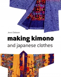 MAKING KIMONO AND JAPANESE CLOTHES