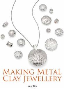 Making Metal Clay Jewellery