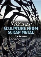 Making Sculpture from Scrap Metal