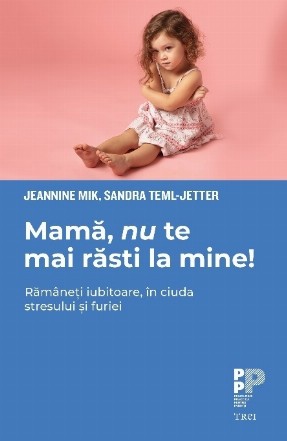 Mama, nu te mai rasti la mine! Ramaneti iubitoare, in ciuda stresului si furiei