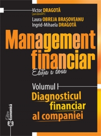 Management financiar. Editia a doua. Volumul I - Diagnostic financiar al companiei