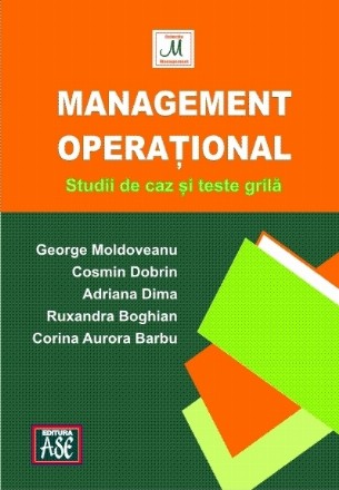 Management operaţional : studii de caz, teste grilă