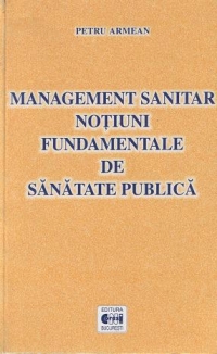 MANAGEMENT SANITAR. NOTIUNI FUNDAMENTALE DE SANATATE PUBLICA