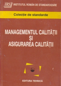 Managementul calitatii si asigurarea calitatii. Colectie de standarde