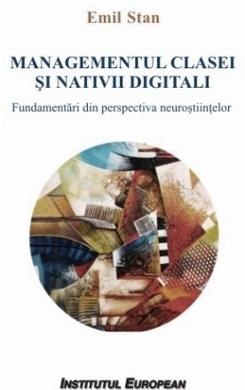 Managementul clasei si nativii digitali. Fundamentari din perspectiva neurostiintelor