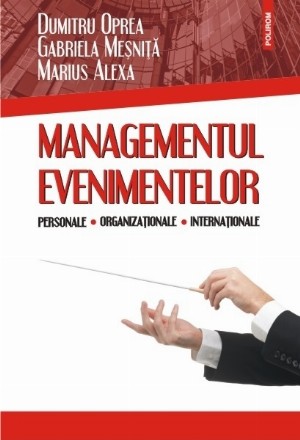 Managementul evenimentelor personale, organizaționale, internaționale