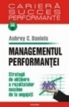 Managementul performantei. Strategii de obtinere a rezultatelor maxime de la angajati