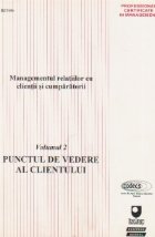 Managementul relatiilor cu clientii si cumparatorii, Volumul II, Punctul de vedere al clientului