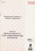 Managementul relatiilor cu clientii si cumparatorii, Volumul V, Managementul unei aprovizionari eficiente