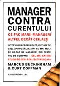 MANAGER CONTRA CURENTULUI. CE FAC MARII MANAGERI ALTFEL DECAT CEILALTI, editie 2007