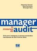 Manager in misiunea de audit. Ghid pentru intelegerea si aplicarea standardelor internationale de audit financiar (ISA)