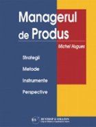 Managerul de produs - strategii, metode, instrumente, perspective