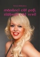 Mananci cat poti slabesti cat