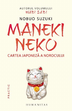 Maneki Neko : cartea japoneză a norocului