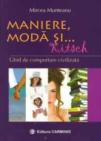 Maniere, moda si ... kitsch. Ghid de comportare civilizata