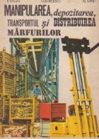 Manipularea depozitarea transportul distributia marfurilor