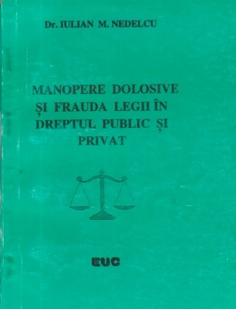 Manopere dolosive si frauda legii in dreptul public si privat