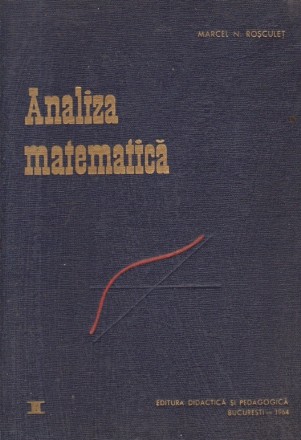 Manual de analiza matematica, Volumul I - Algebra. Calcul diferential