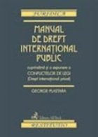 Manual de drept international public cuprinzand si o expunere a conflictelor de legi (Drept international priv