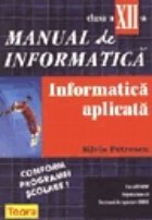 Manual de informatica pentru clasa a XII-a. Informatica aplicata