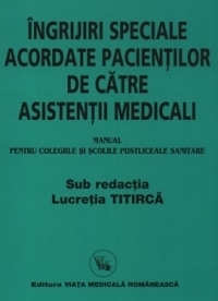 Manual de ingrijiri speciale acordate pacientilor de asistenti medicali - pentru colegiile si scolile postliceale sanitare, editia a 9-a