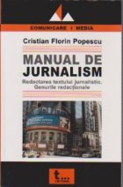 Manual de Jurnalism vol I. Redactarea textului jurnalistic.Genurile redactionale